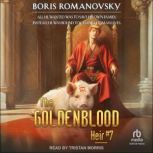 The Goldenblood Heir Book 7, Boris Romanovsky