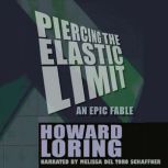 Piercing the Elastic Limit, Howard Loring