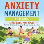 Anxiety Management for Kids Strategi..., Joss Reed