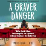 A Graver Danger, Karen Horwitz M.Ed