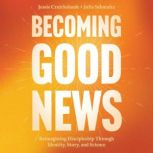Becoming Good News, Jessica Cruickshank