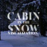 Cabin in the Snow Visualization, Angie Caneva