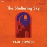 The Sheltering Sky, Paul Bowles