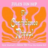 The Confidence Ritual, Jules Von Hep