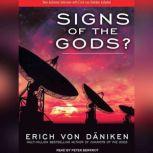 Signs of the Gods?, Erich von Daniken