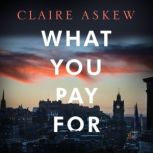 What You Pay For, Claire Askew