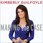 Making the Case, Kimberly Guilfoyle