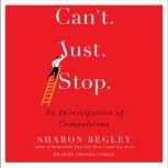 Cant Just Stop, Sharon Begley