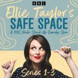Ellie Taylors Safe Space Series 13..., Ellie Taylor