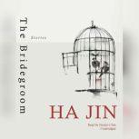 The Bridegroom Stories, Ha Jin