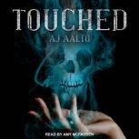 Touched, A.J. Aalto
