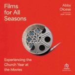 Films for All Seasons, Abby Olcese