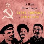 A Rare Recording of Lenin, Trotsky an..., Josef Stalin