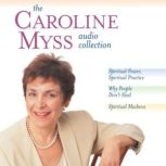 The Caroline Myss Audio Collection, Caroline Myss