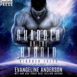 Guarded by the Hybrid, Evangeline Anderson