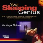 Your Sleeping Genius, Gayle Delaney