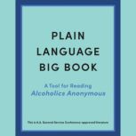 Plain Language Big Book A Tool for R..., Alcoholics Anonymous World Services, Inc.