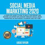 Social Media Marketing 2020, Lucas Taylor