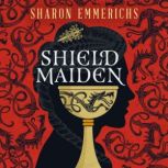 Shield Maiden, Sharon Emmerichs
