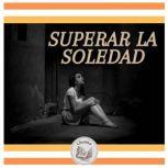 SUPERAR LA SOLEDAD, LIBROTEKA