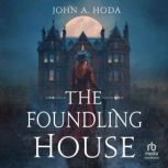 The Foundling House, John A. Hoda