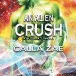 An Alien Crush, Calla Zae