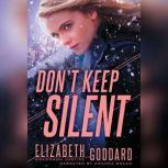 Don't Keep Silent, Elizabeth Goddard