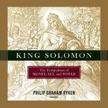 King Solomon The Temptations of Money, Sex, and Power, Philip Graham Ryken