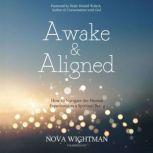 Awake and Aligned, Nova Wightman