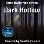 Dark Hollow, Anna Katharine Green