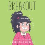 Breakout, Christina Wyman