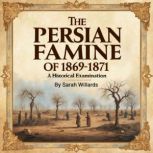 The Persian Famine of 18691871, Sarah Willards