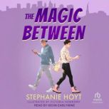 The Magic Between, Stephanie Hoyt