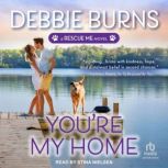 Youre My Home, Debbie Burns