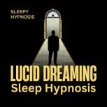 Lucid Dreaming Sleep Hypnosis, Sleepy Hypnosis