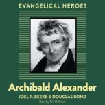 Archibald Alexander, Joel R. Beeke