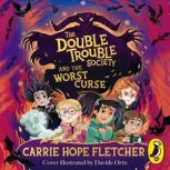 The Double Trouble Society and the Wo..., Carrie Hope Fletcher