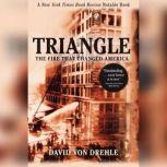 Triangle The Fire That Changed America, David Von Drehle
