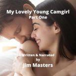 My Lovely Young Camgirl, Jim Masters