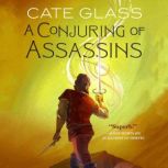 A Conjuring of Assassins, Cate Glass