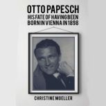 Otto Papesch, Christine Moeller