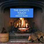 The Ghosts Touch, Fergus Hume