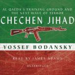 Chechen Jihad The Next Wave of Terror, Yossef Bodansky