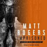 Imprisoned, Matt Rogers