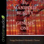 The Manifold Beauty of Genesis One A Multi-Layered Approach, Gregg Davidson