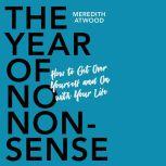 The Year of No Nonsense, Meredith Atwood