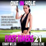 One-In-Hole : First Timers 21 (Virgin Erotica Age Gap Erotica Rough Sex Erotica BDSM Erotica), Kimmy Welsh