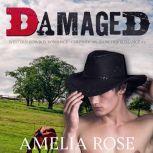 Damaged, Amelia Rose