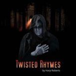 Twisted Rhymes, Harp Roberts