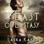 East of Ecstasy, Laura Kaye
